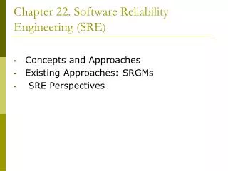 Chapter 22. Software Reliability Engineering (SRE)