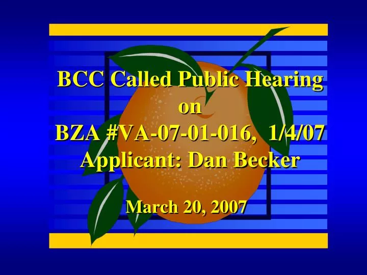 bcc called public hearing on bza va 07 01 016 1 4 07 applicant dan becker