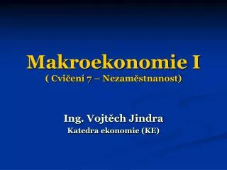 makroekonomie i cvi en 7 nezam stnanost