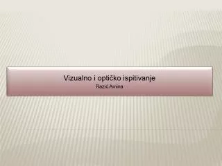 vizualno i opti ko ispitivanje razi amina