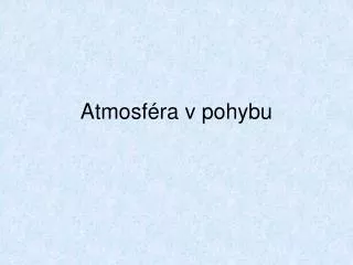 atmosf ra v pohybu