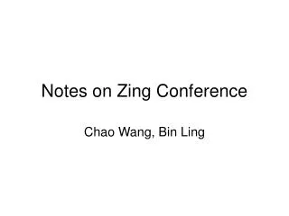 Notes on Zing Conference