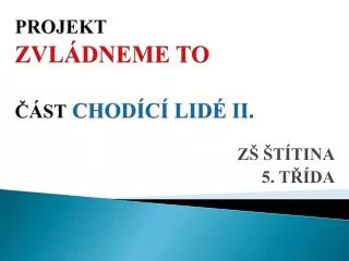 projekt zvl dneme to st chod c lid ii