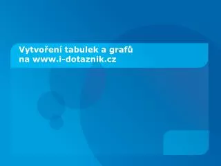 vytvo en tabulek a graf na www i dotaznik cz