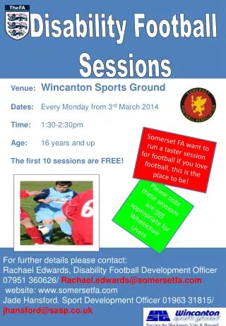 For further details please contact: Rachael Edwards, Disability Football Development Officer