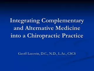 Integrating Complementary and Alternative Medicine into a Chiropractic Practice