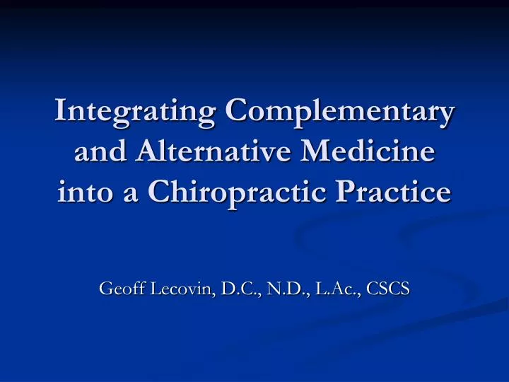 integrating complementary and alternative medicine into a chiropractic practice