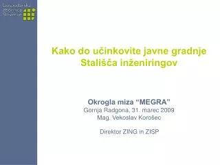 okrogla miza megra gornja radgona 31 marec 2009 mag vekoslav koro ec direktor zing in zisp