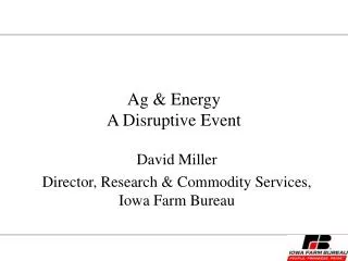 Ag &amp; Energy A Disruptive Event