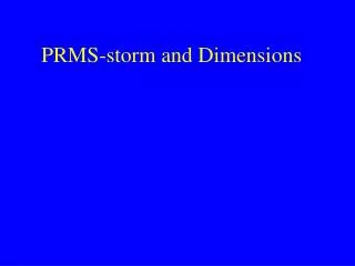 PRMS-storm and Dimensions