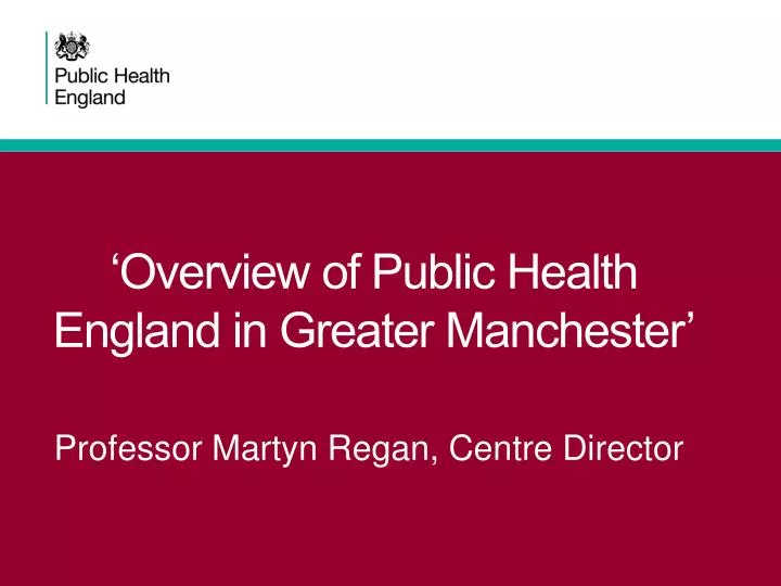 overview of public health england in greater manchester