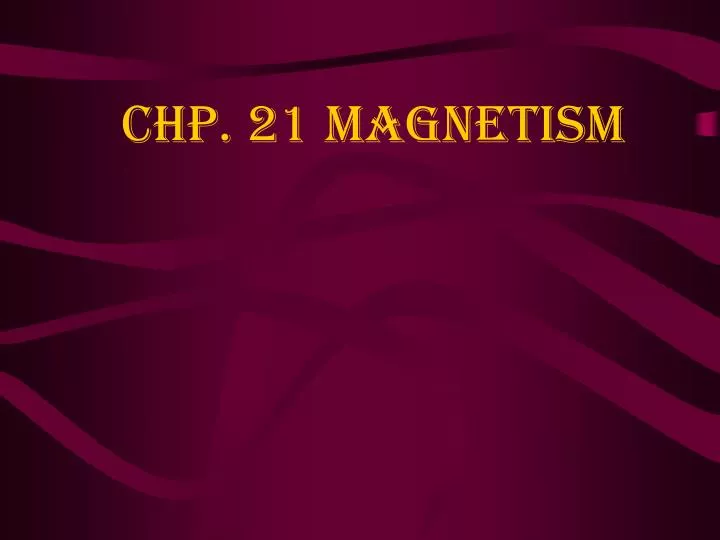 chp 21 magnetism