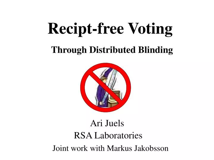 recipt free voting through distributed blinding