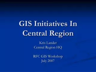 GIS Initiatives In Central Region