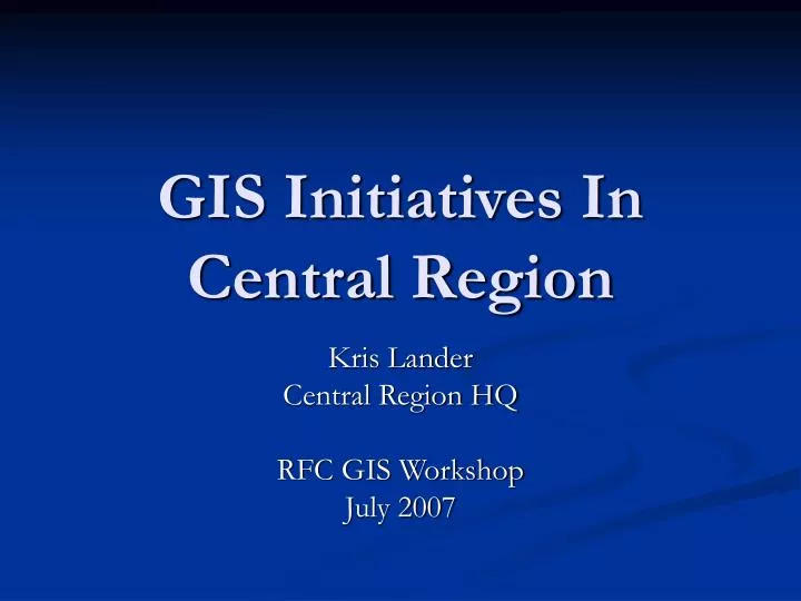 gis initiatives in central region