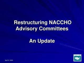 Restructuring NACCHO Advisory Committees An Update