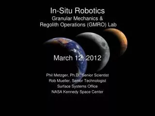In-Situ Robotics Granular Mechanics &amp; Regolith Operations (GMRO) Lab