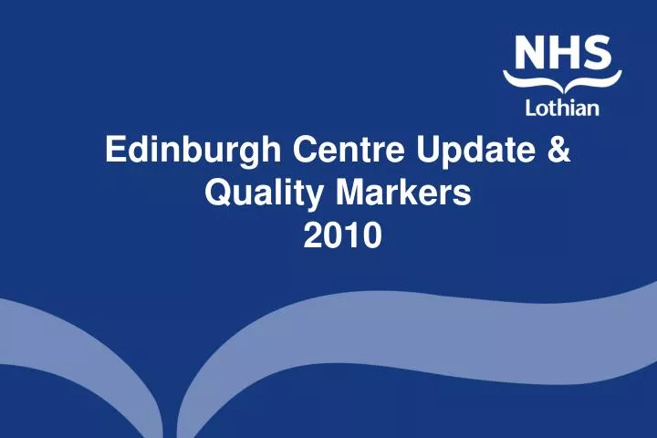edinburgh centre update quality markers 2010