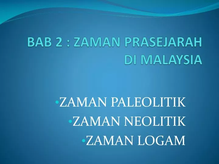 bab 2 zaman prasejarah di malaysia