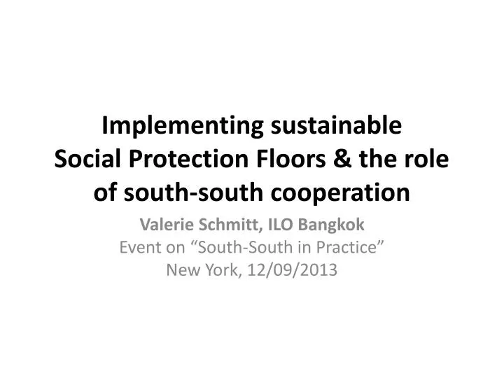 implementing sustainable social protection floors the role of south south cooperation