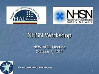NHSN Workshop NEW APIC Meeting October 7, 2011