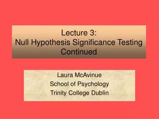 Lecture 3: Null Hypothesis Significance Testing Continued