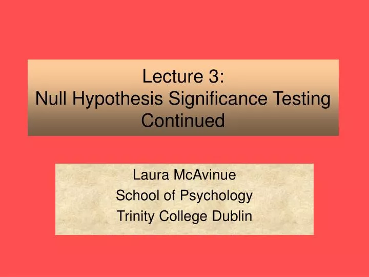 lecture 3 null hypothesis significance testing continued