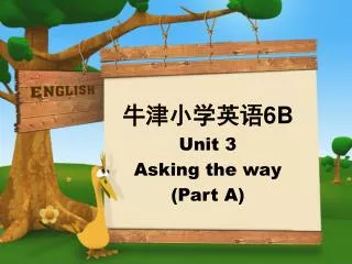 ?????? 6B Unit 3 Asking the way (Part A)