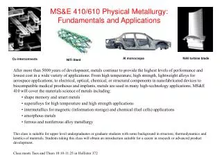 MS&amp;E 410/610 Physical Metallurgy: Fundamentals and Applications