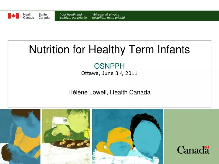 nutrition for healthy term infants osnpph ottawa june 3 rd 2011 h l ne lowell health canada