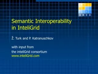 Semantic Interoperability in InteliGrid