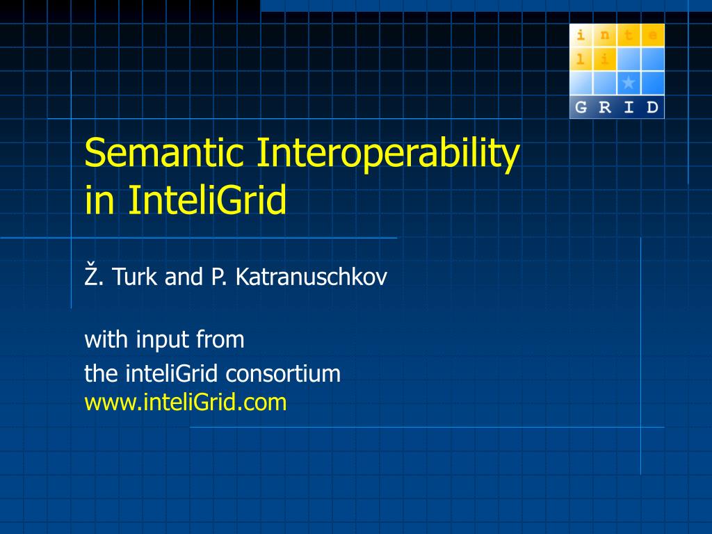 PPT - Semantic Interoperability in InteliGrid PowerPoint Presentation ...