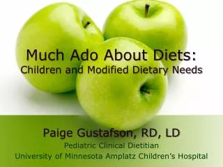 Paige Gustafson, RD, LD Pediatric Clinical Dietitian