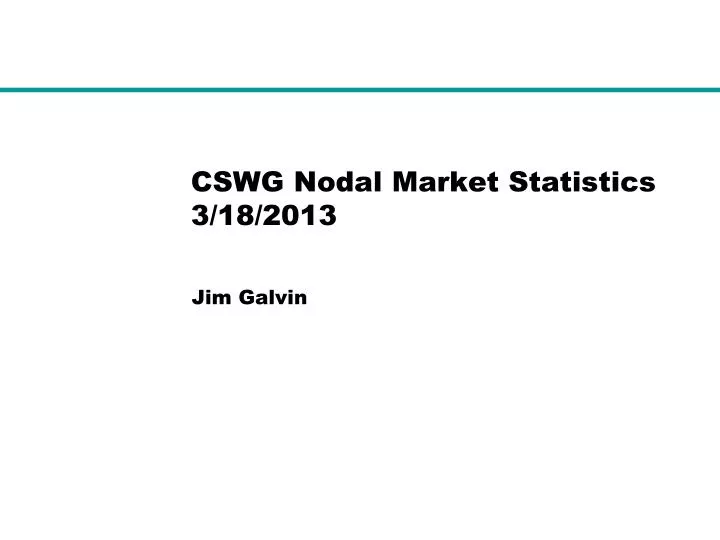 cswg nodal market statistics 3 18 2013