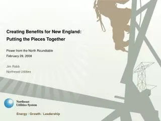 Creating Benefits for New England: Putting the Pieces Together Power from the North Roundtable