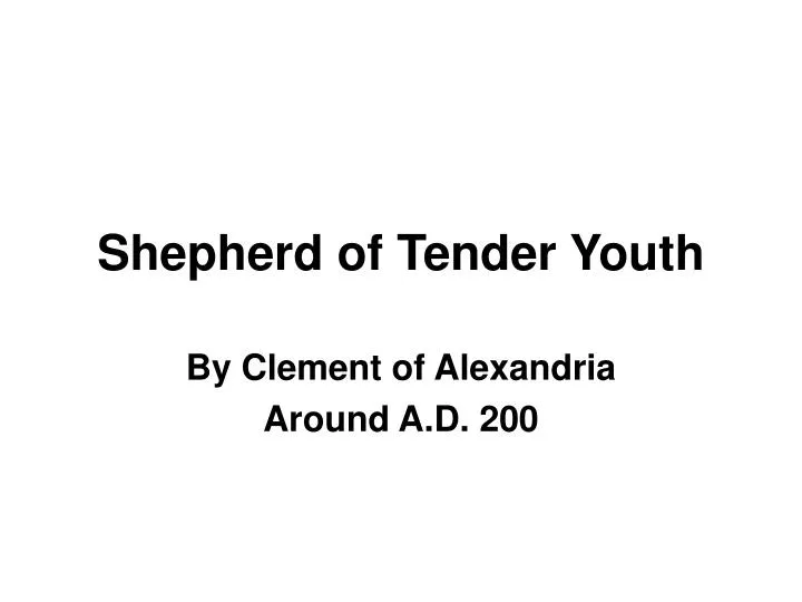 shepherd of tender youth