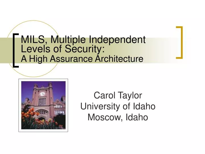 mils multiple independent levels of security a high assurance architecture
