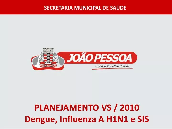 planejamento vs 2010 dengue influenza a h1n1 e sis