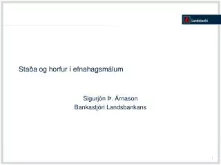 sta a og horfur efnahagsm lum