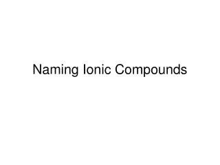 Naming Ionic Compounds