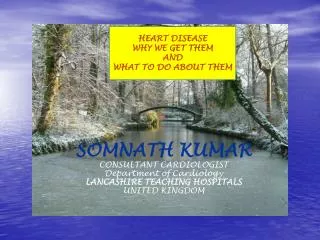 SOMNATH KUMAR CONSULTANT CARDIOLOGIST Department of Cardiology LANCASHIRE TEACHING HOSPITALS
