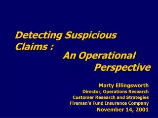 Detecting Suspicious Claims : An	Operational 	 					Perspective