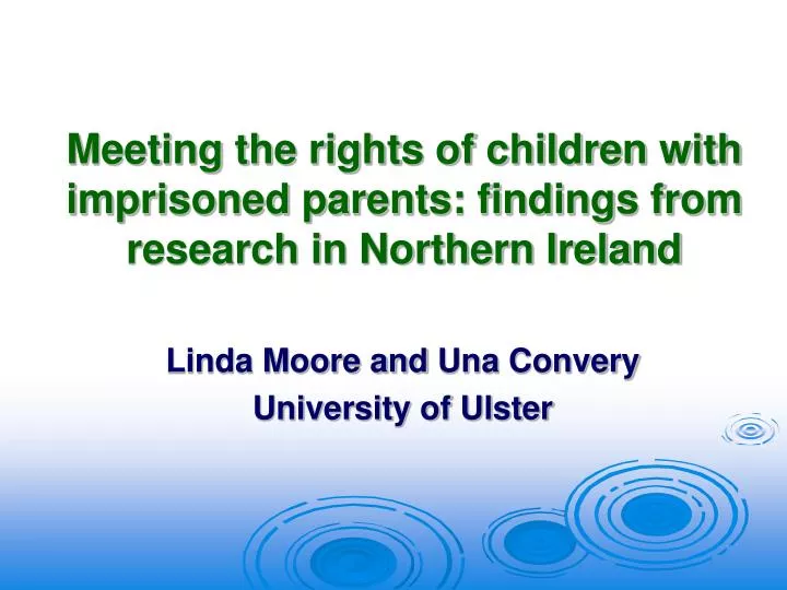 meeting the rights of children with imprisoned parents findings from research in northern ireland