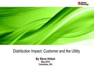 Distribution Impact: Customer and the Utility