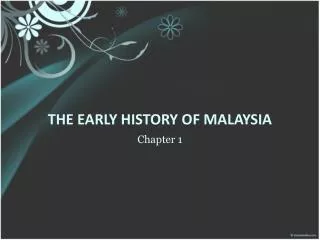THE EARLY HISTORY OF MALAYSIA