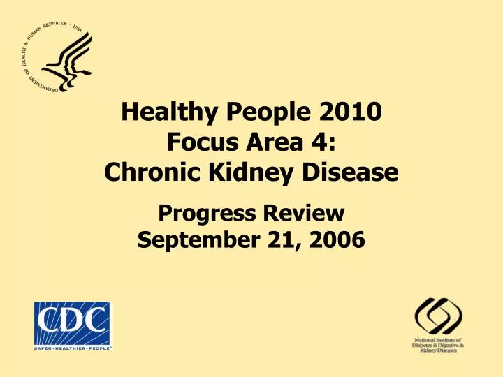 healthy people 2010 focus area 4 chronic kidney disease progress review september 21 2006