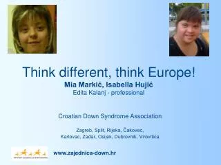 Think different, think Europe! Mia Marki?, Isabella Huji? Edita Kalanj - professional