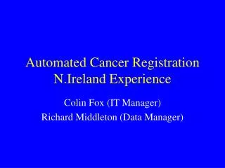 Automated Cancer Registration N.Ireland Experience
