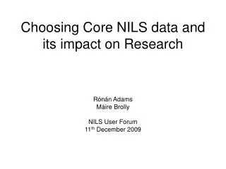 Choosing Core NILS data and its impact on Research
