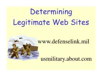 Determining Legitimate Web Sites defenselink.mil usmilitary.about